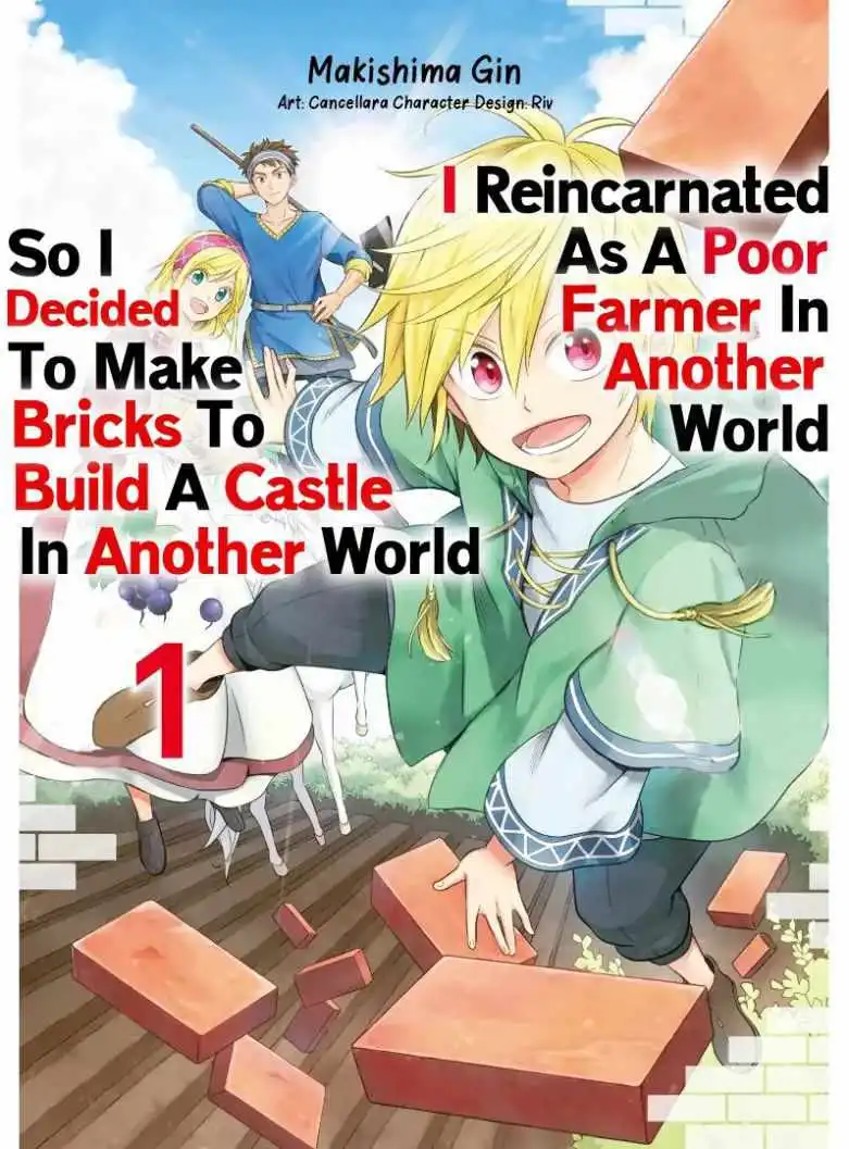 I Was Reincarnated as a Poor Farmer in a Different World, so I Decided to Make Bricks to Build a Castle Alternative : Isekai no Chapter 1 2